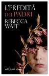 Cover: L'eredità dei padri - Rebecca Wait