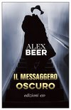 Cover: Il messaggero oscuro - Alex Beer