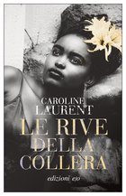 Cover: Le rive della collera - Caroline Laurent