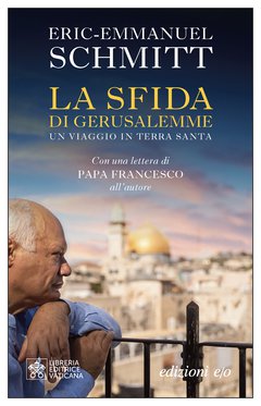 Cover: La sfida di Gerusalemme. Un viaggio in Terra santa - Eric-Emmanuel Schmitt