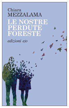 Cover: Le nostre perdute foreste - Chiara Mezzalama
