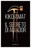 Cover: Il segreto di Amador - Kiko Amat