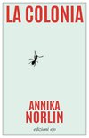 Cover: La colonia - Annika Norlin