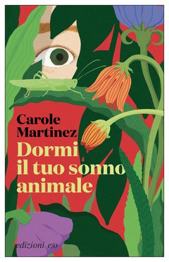 Cover: Dormi il tuo sonno animale - Carole Martinez