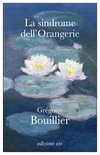 Cover: La sindrome dell'Orangerie - Grégoire Bouillier