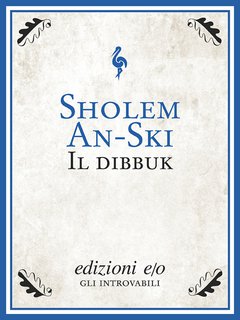 Cover: Il Dibbuk - Sholem An-Ski