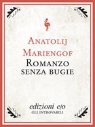 Cover: Romanzo senza bugie - Anatolij Mariengof