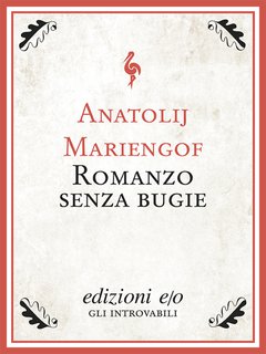 Cover: Romanzo senza bugie - Anatolij Mariengof