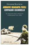 Cover: Abbiamo quaranta fucili, compagno colonnello - Sándor Kopácsi