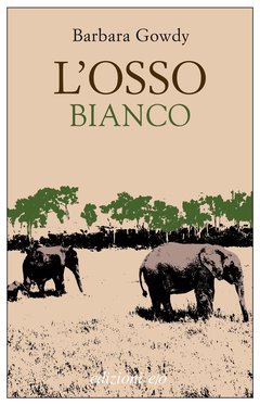 Cover: L'osso bianco - Barbara Gowdy