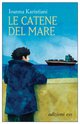Cover: Le catene del mare - Ioanna Karistiani