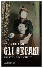 Cover: Gli orfani. Una storia di Billy the Kid - Éric Vuillard