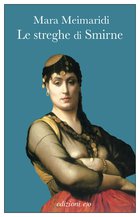 Cover: Le streghe di Smirne - Mara Meimaridi